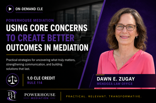 Using Core Concerns to Create Better Outcomes in Mediation